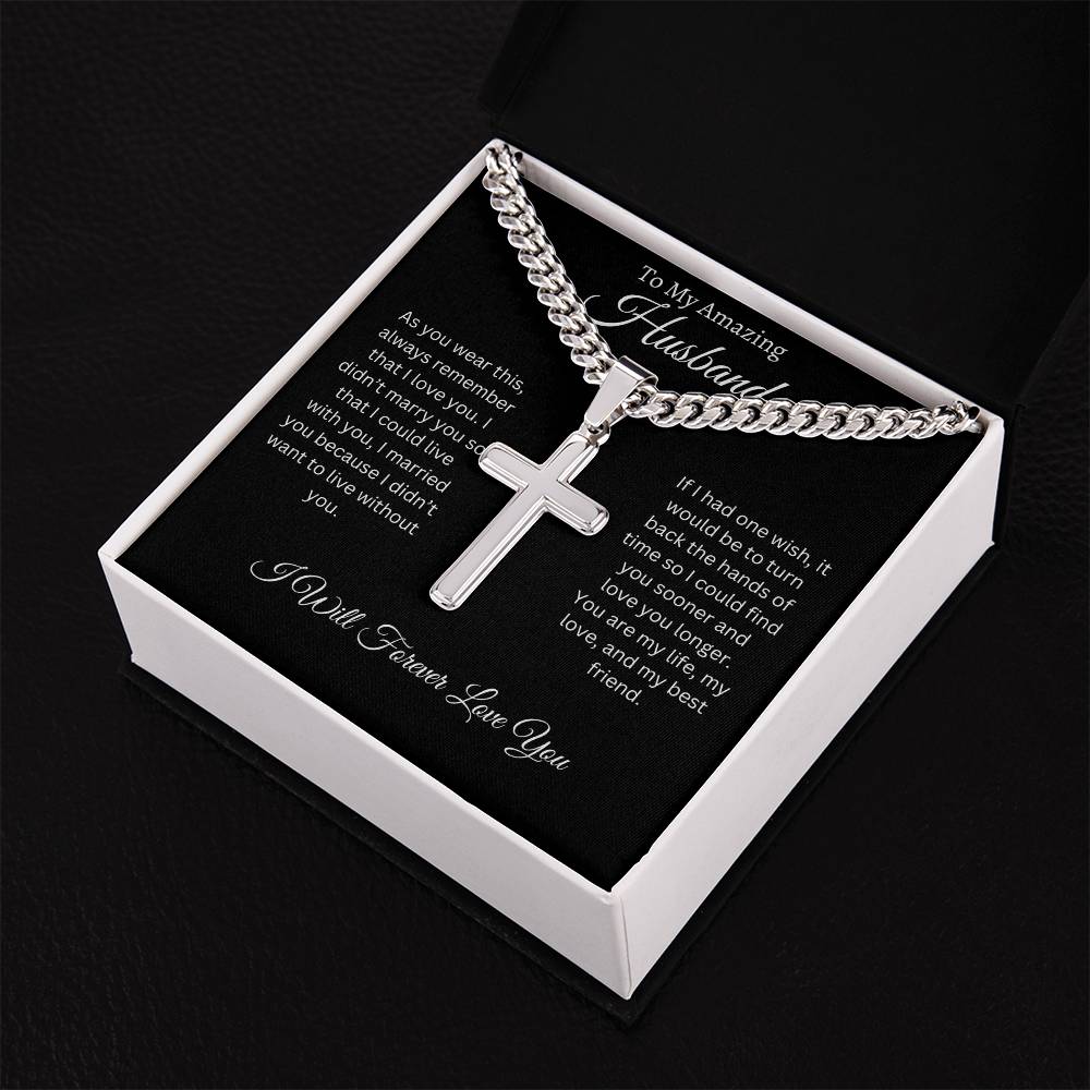 "To My Amazing Husband" ~ You Are My Life ~Cuban Chain with Artisan Cross Necklace