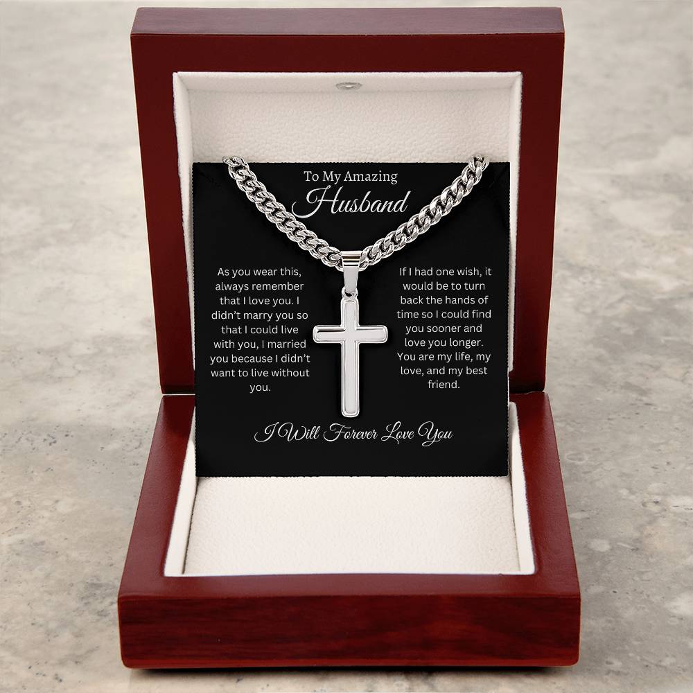 "To My Amazing Husband" ~ You Are My Life ~Cuban Chain with Artisan Cross Necklace